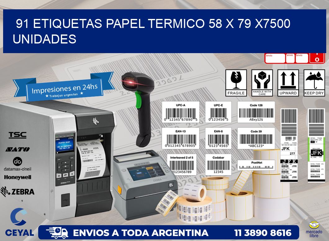 91 ETIQUETAS PAPEL TERMICO 58 x 79 X7500 UNIDADES