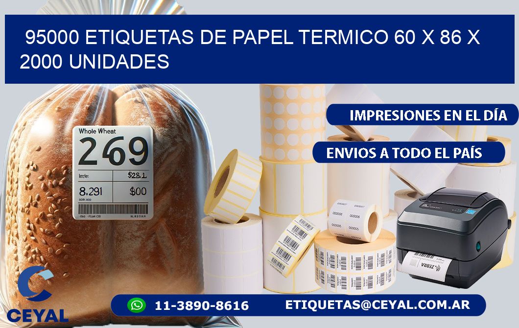 95000 ETIQUETAS DE PAPEL TERMICO 60 x 86 X 2000 UNIDADES