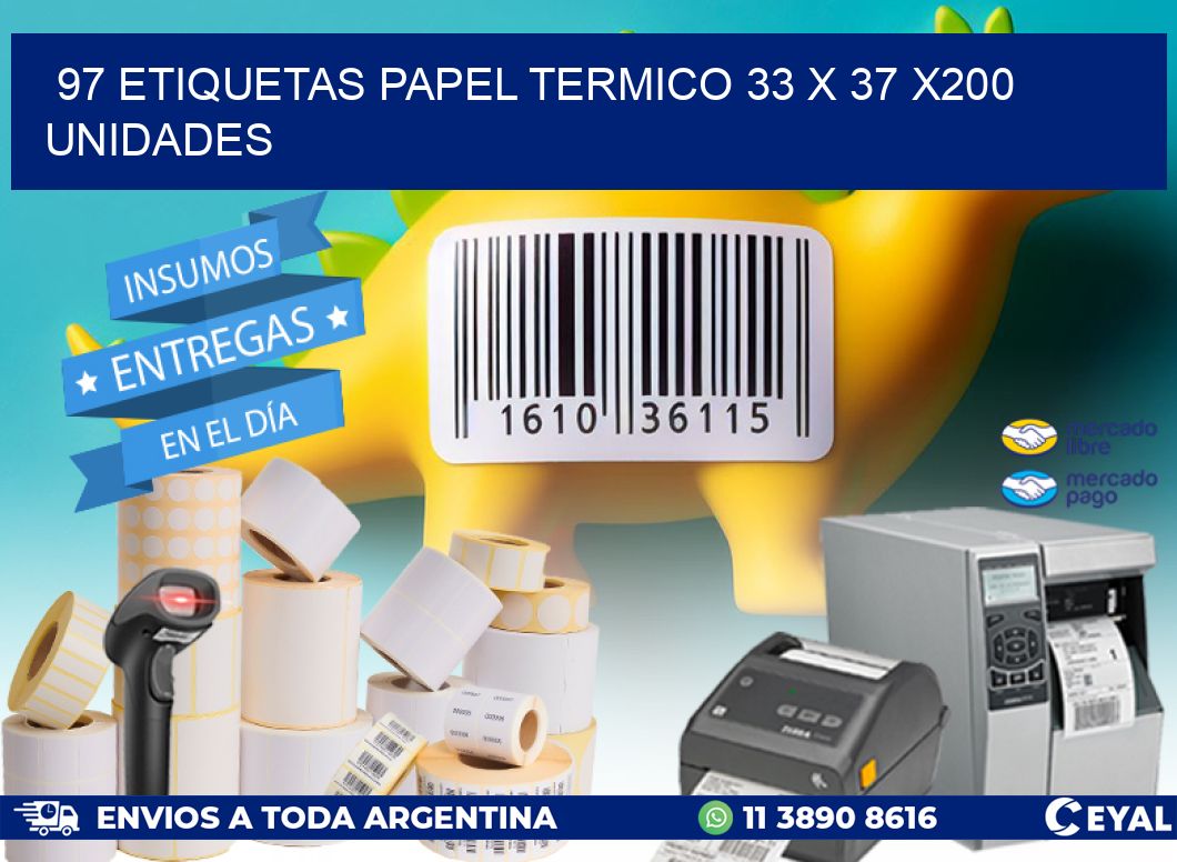 97 ETIQUETAS PAPEL TERMICO 33 x 37 x200 UNIDADES