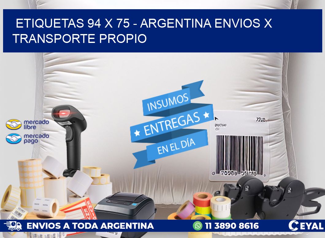 ETIQUETAS 94 x 75 - ARGENTINA ENVIOS X TRANSPORTE PROPIO