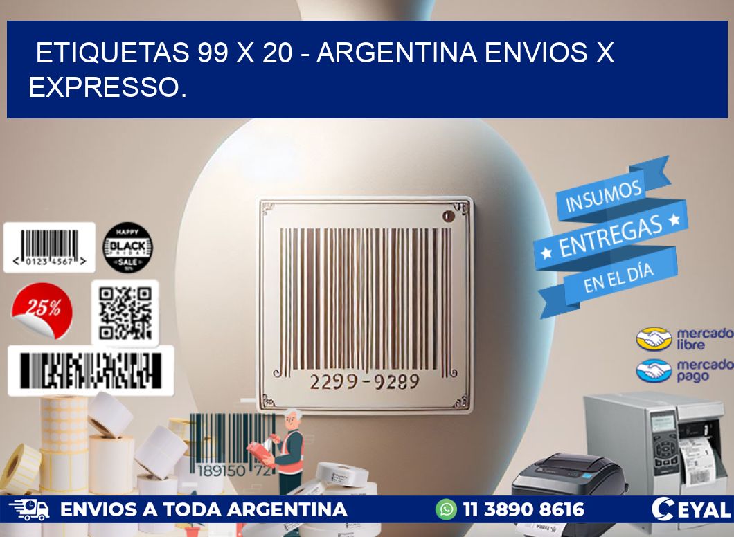 ETIQUETAS 99 x 20 - ARGENTINA ENVIOS X EXPRESSO.