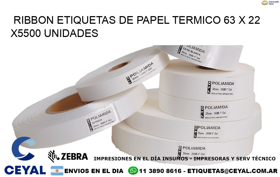 RIBBON ETIQUETAS DE PAPEL TERMICO 63 x 22 X5500 UNIDADES