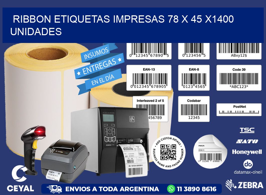 RIBBON ETIQUETAS IMPRESAS 78 x 45 X1400 UNIDADES