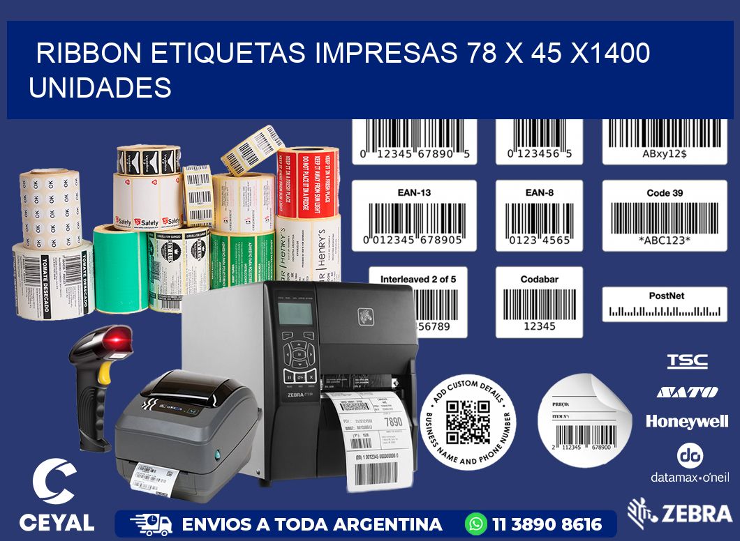 RIBBON ETIQUETAS IMPRESAS 78 x 45 X1400 UNIDADES