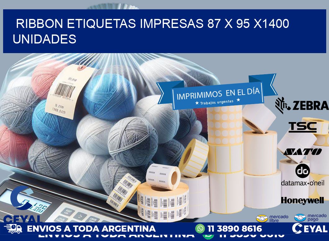 RIBBON ETIQUETAS IMPRESAS 87 x 95 X1400 UNIDADES