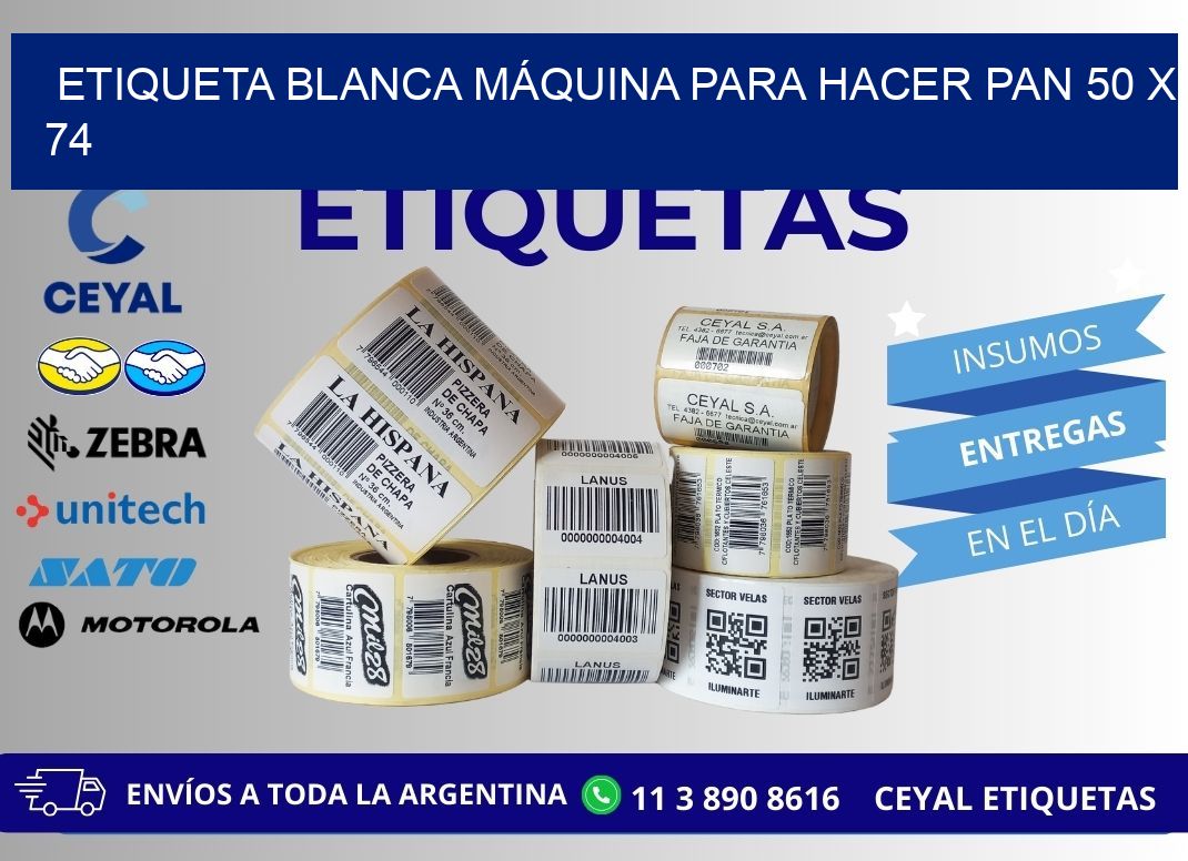 ETIQUETA BLANCA MÁQUINA PARA HACER PAN 50 x 74