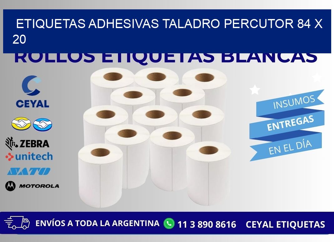 ETIQUETAS ADHESIVAS TALADRO PERCUTOR 84 x 20