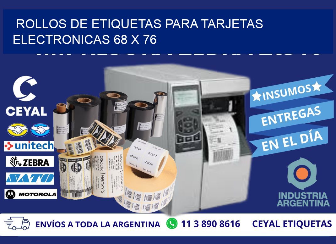 ROLLOS DE ETIQUETAS PARA TARJETAS ELECTRONICAS 68 x 76