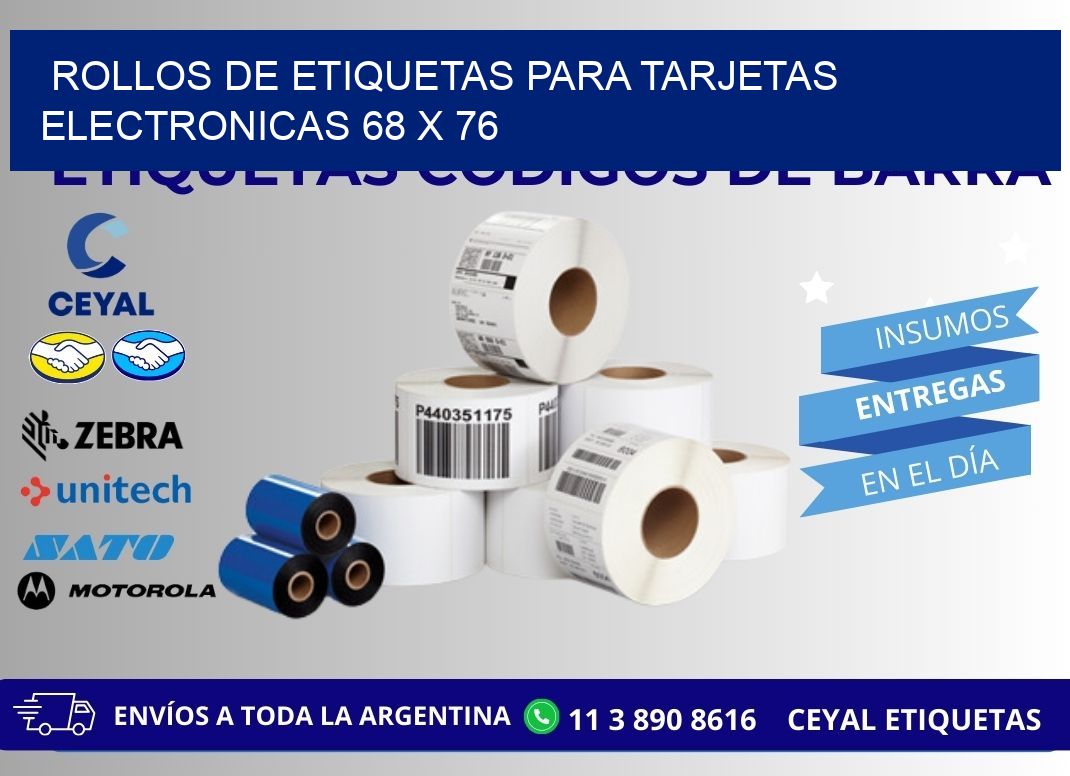 ROLLOS DE ETIQUETAS PARA TARJETAS ELECTRONICAS 68 x 76