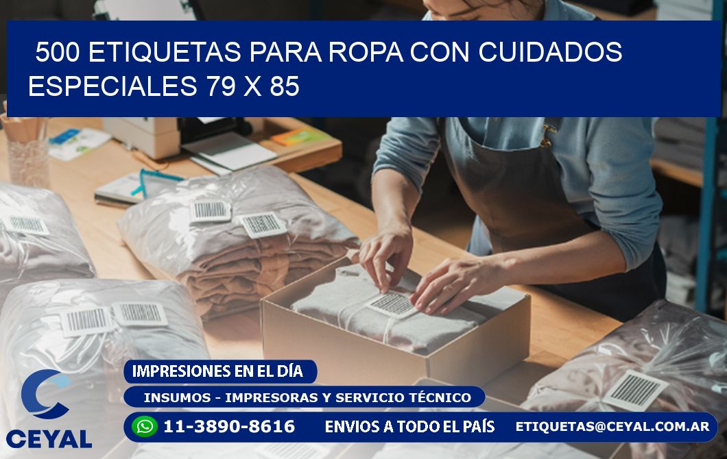 500 ETIQUETAS PARA ROPA CON CUIDADOS ESPECIALES 79 x 85