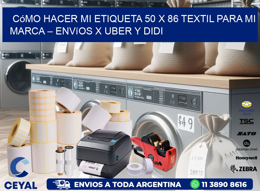 Cómo hacer mi Etiqueta 50 x 86 textil para mi marca – Envíos x Uber y DiDi