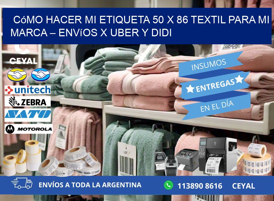 Cómo hacer mi Etiqueta 50 x 86 textil para mi marca – Envíos x Uber y DiDi