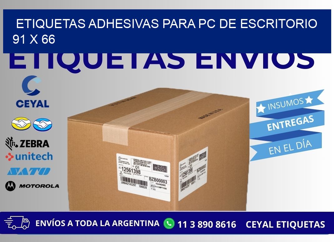 ETIQUETAS ADHESIVAS PARA PC DE ESCRITORIO 91 x 66