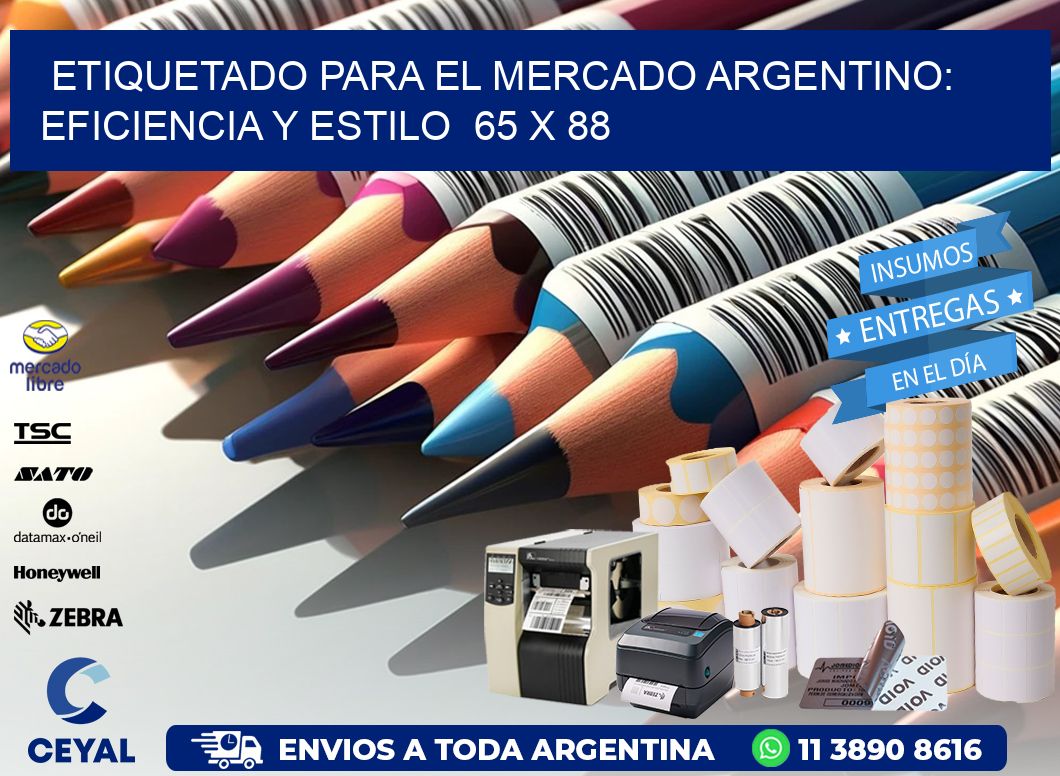 Etiquetado para el Mercado Argentino: Eficiencia y Estilo  65 x 88