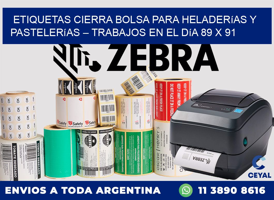 Etiquetas cierra bolsa para heladerías y pastelerías – Trabajos en el día 89 x 91