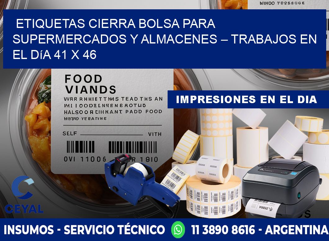 Etiquetas cierra bolsa para supermercados y almacenes – Trabajos en el día 41 x 46