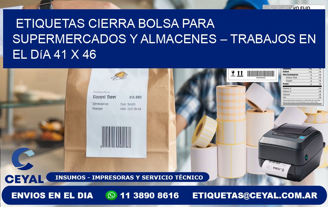 Etiquetas cierra bolsa para supermercados y almacenes – Trabajos en el día 41 x 46