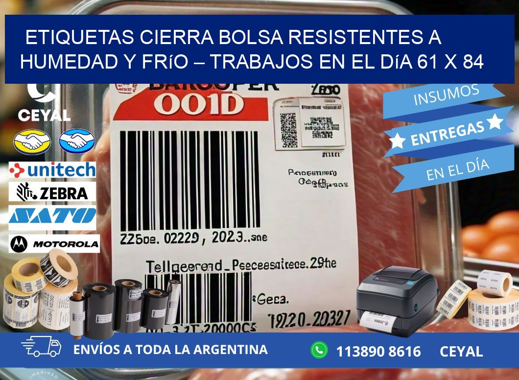 Etiquetas cierra bolsa resistentes a humedad y frío – Trabajos en el día 61 x 84