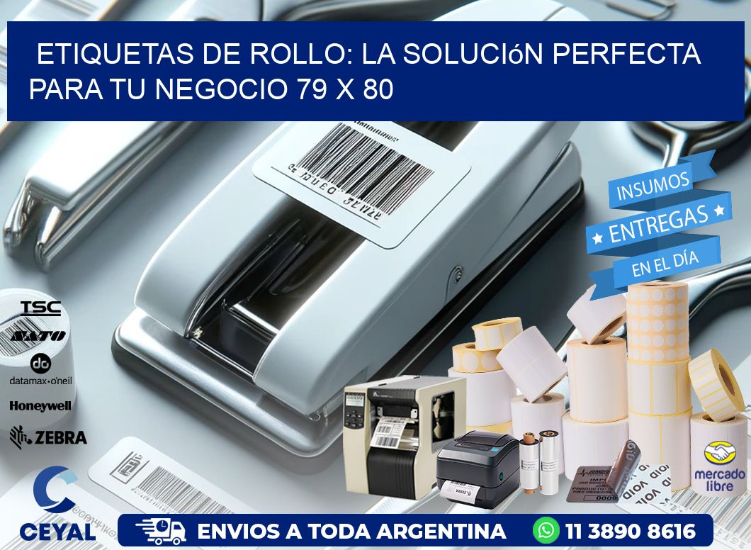 Etiquetas de Rollo: La Solución Perfecta para tu Negocio 79 x 80