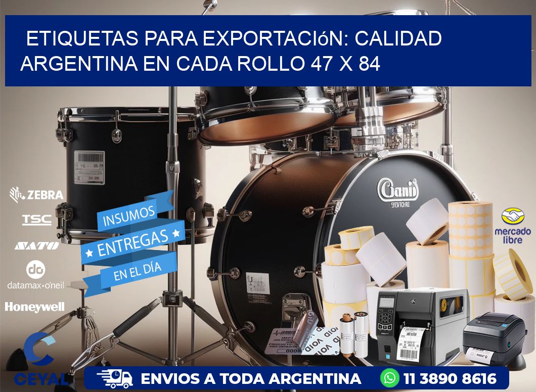 Etiquetas para Exportación: Calidad Argentina en Cada Rollo 47 x 84