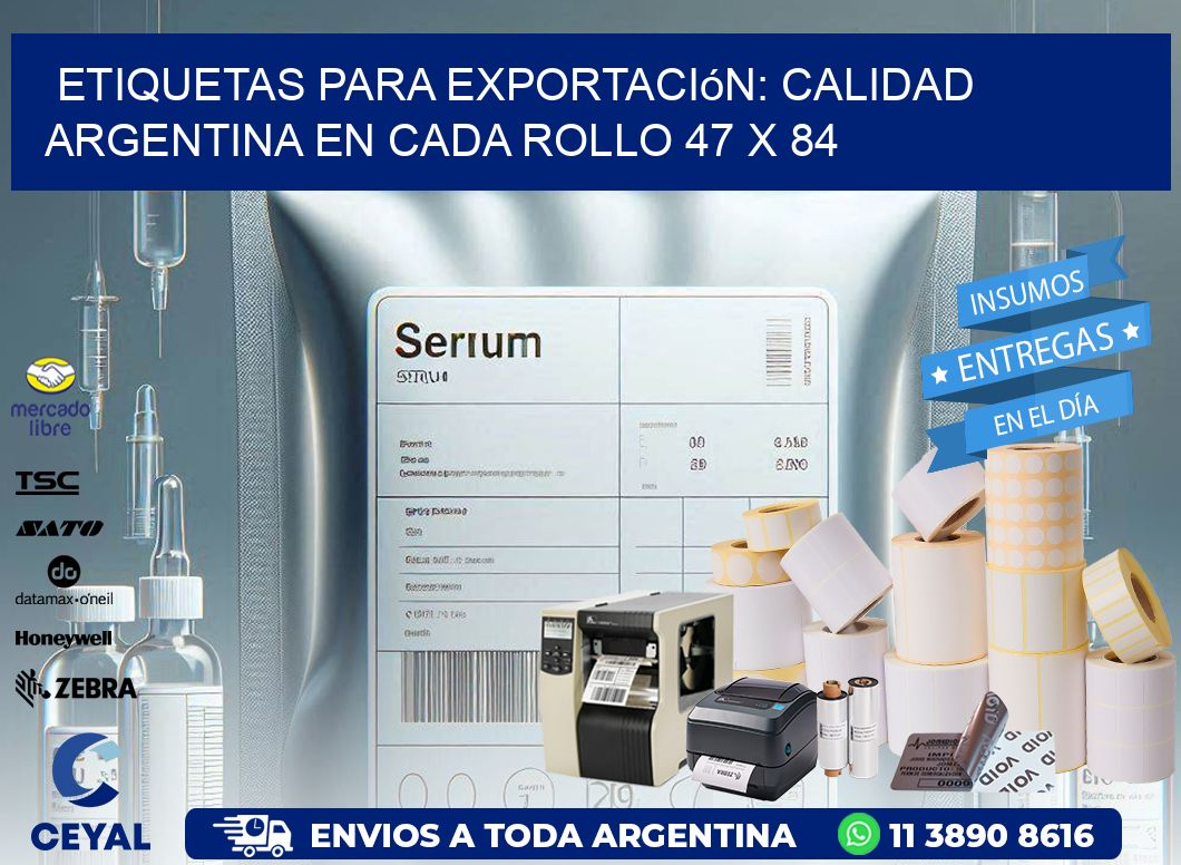 Etiquetas para Exportación: Calidad Argentina en Cada Rollo 47 x 84