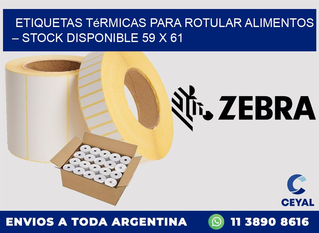 Etiquetas térmicas para rotular alimentos – Stock disponible 59 x 61