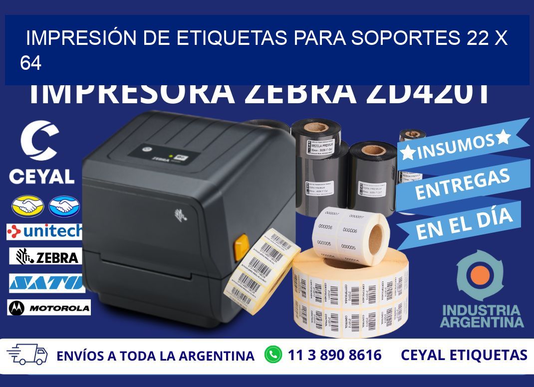 IMPRESIÓN DE ETIQUETAS PARA SOPORTES 22 x 64