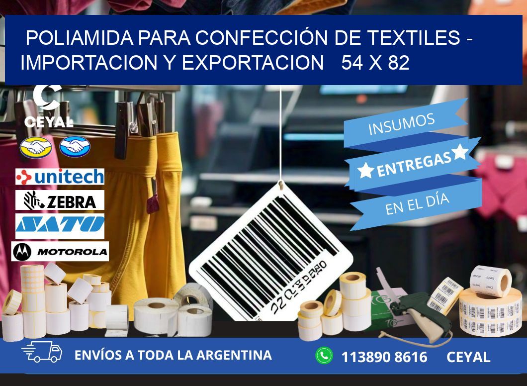 POLIAMIDA PARA CONFECCIÓN DE TEXTILES - IMPORTACION Y EXPORTACION   54 x 82