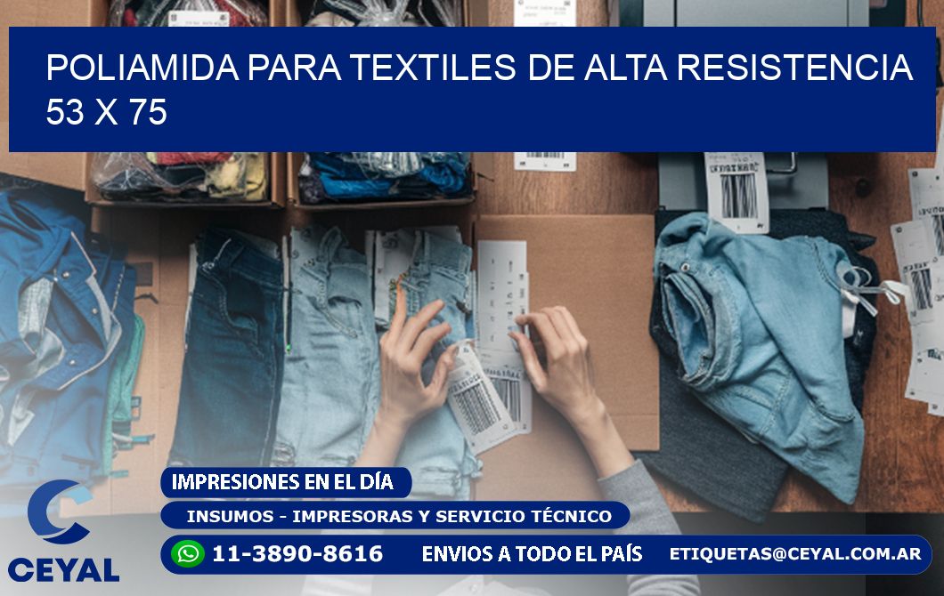 POLIAMIDA PARA TEXTILES DE ALTA RESISTENCIA  53 x 75