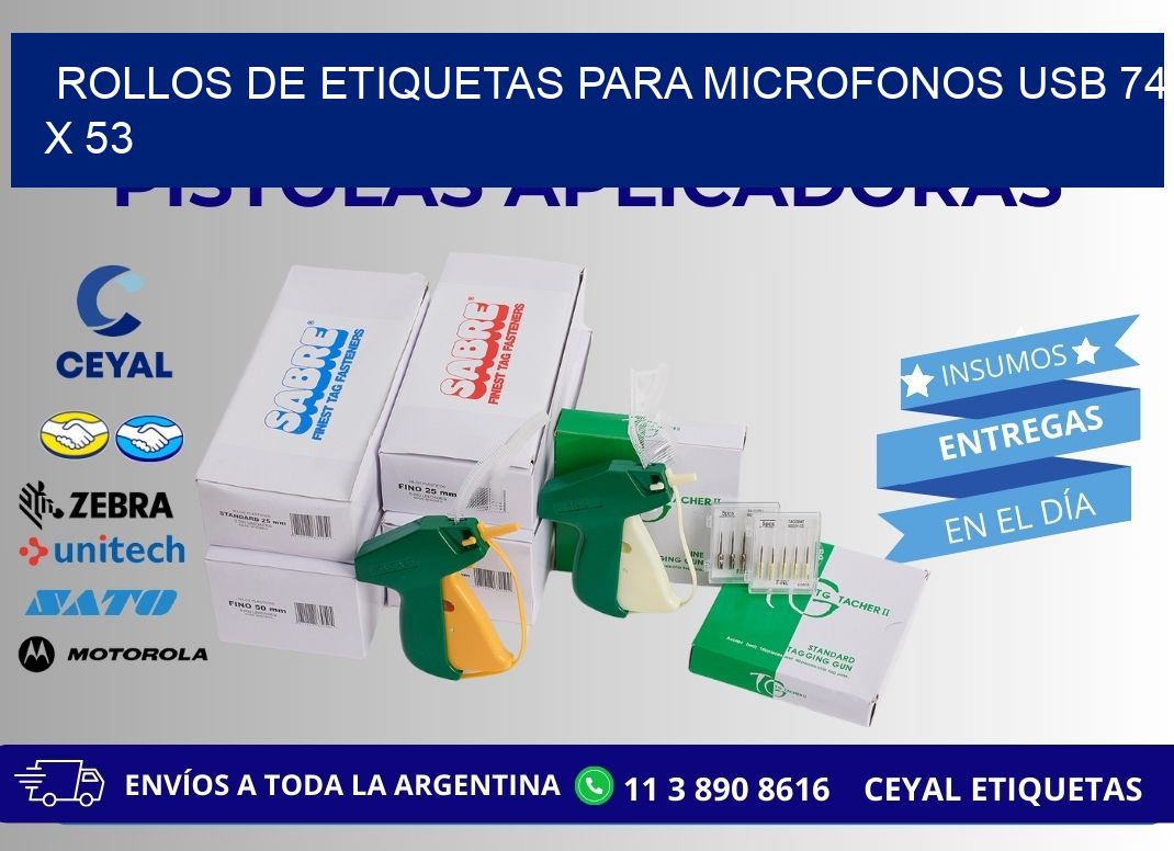 ROLLOS DE ETIQUETAS PARA MICROFONOS USB 74 x 53