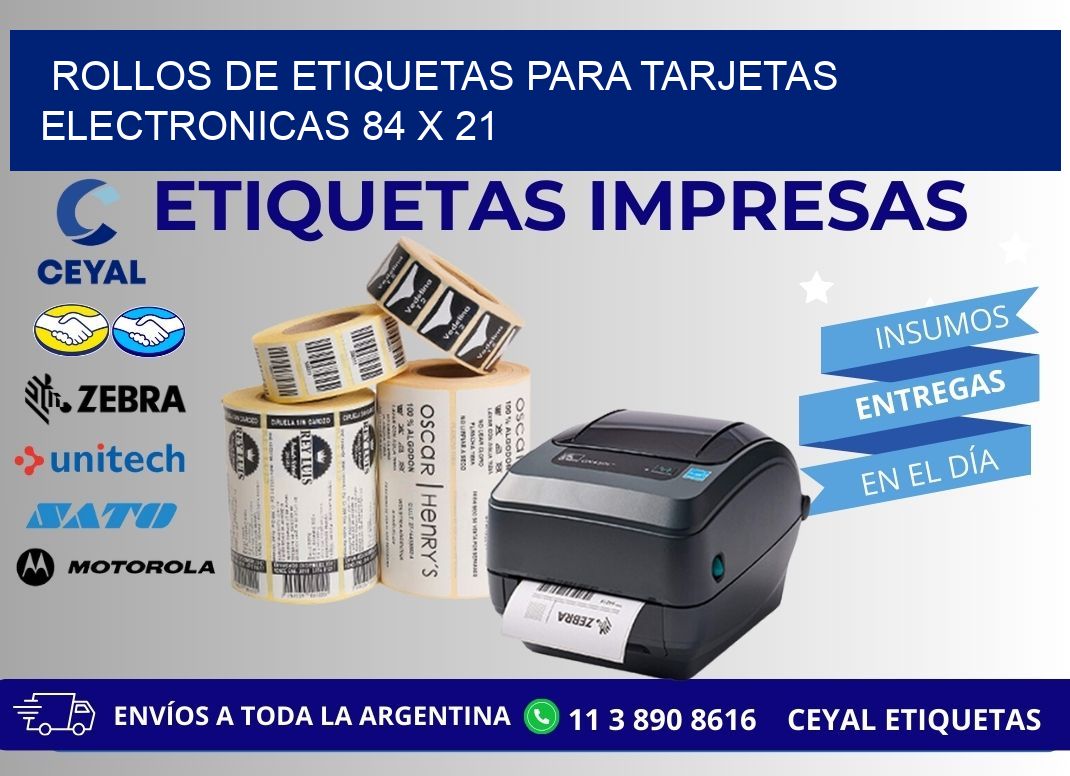 ROLLOS DE ETIQUETAS PARA TARJETAS ELECTRONICAS 84 x 21