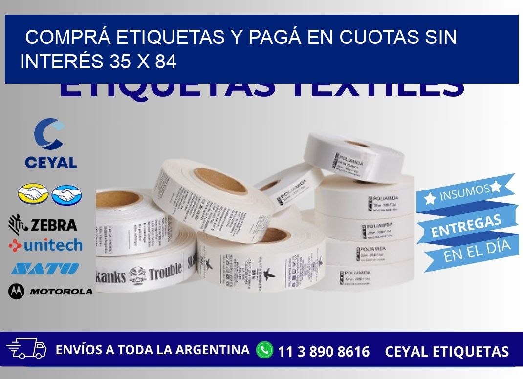 COMPRÁ ETIQUETAS Y PAGÁ EN CUOTAS SIN INTERÉS 35 x 84
