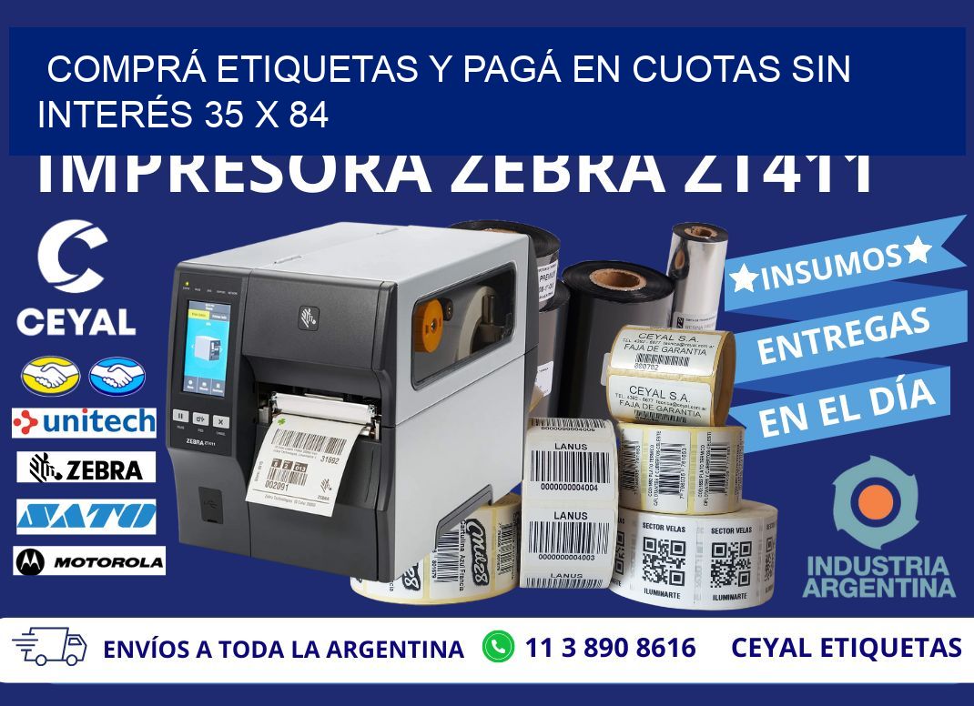 COMPRÁ ETIQUETAS Y PAGÁ EN CUOTAS SIN INTERÉS 35 x 84