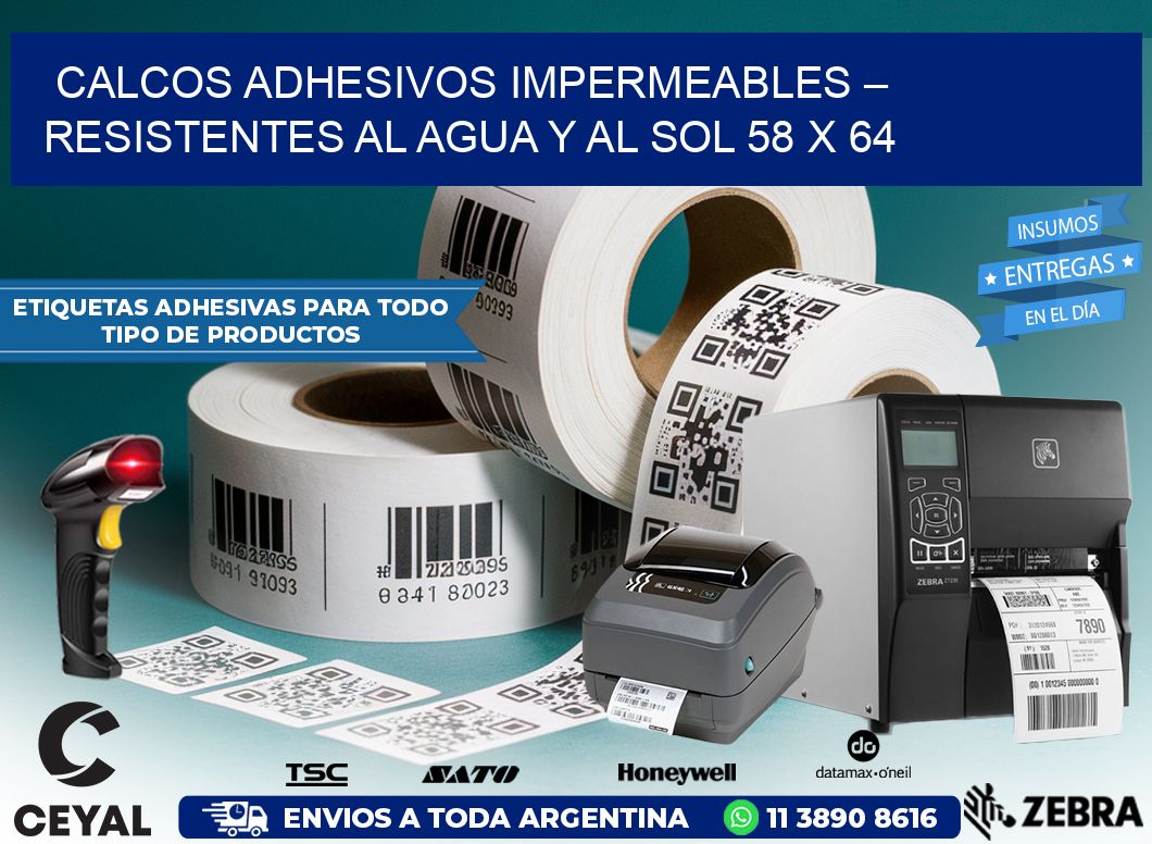 Calcos Adhesivos Impermeables – Resistentes al Agua y al Sol 58 x 64
