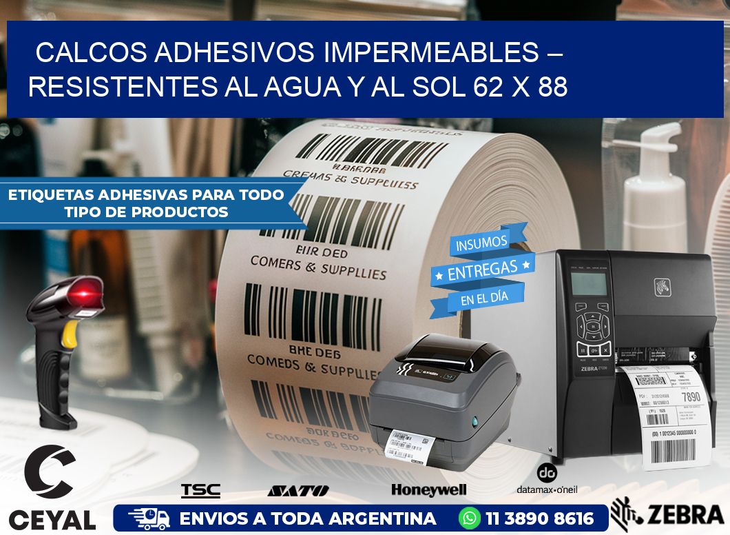 Calcos Adhesivos Impermeables – Resistentes al Agua y al Sol 62 x 88