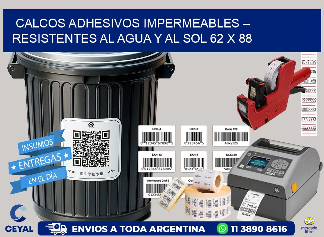 Calcos Adhesivos Impermeables – Resistentes al Agua y al Sol 62 x 88