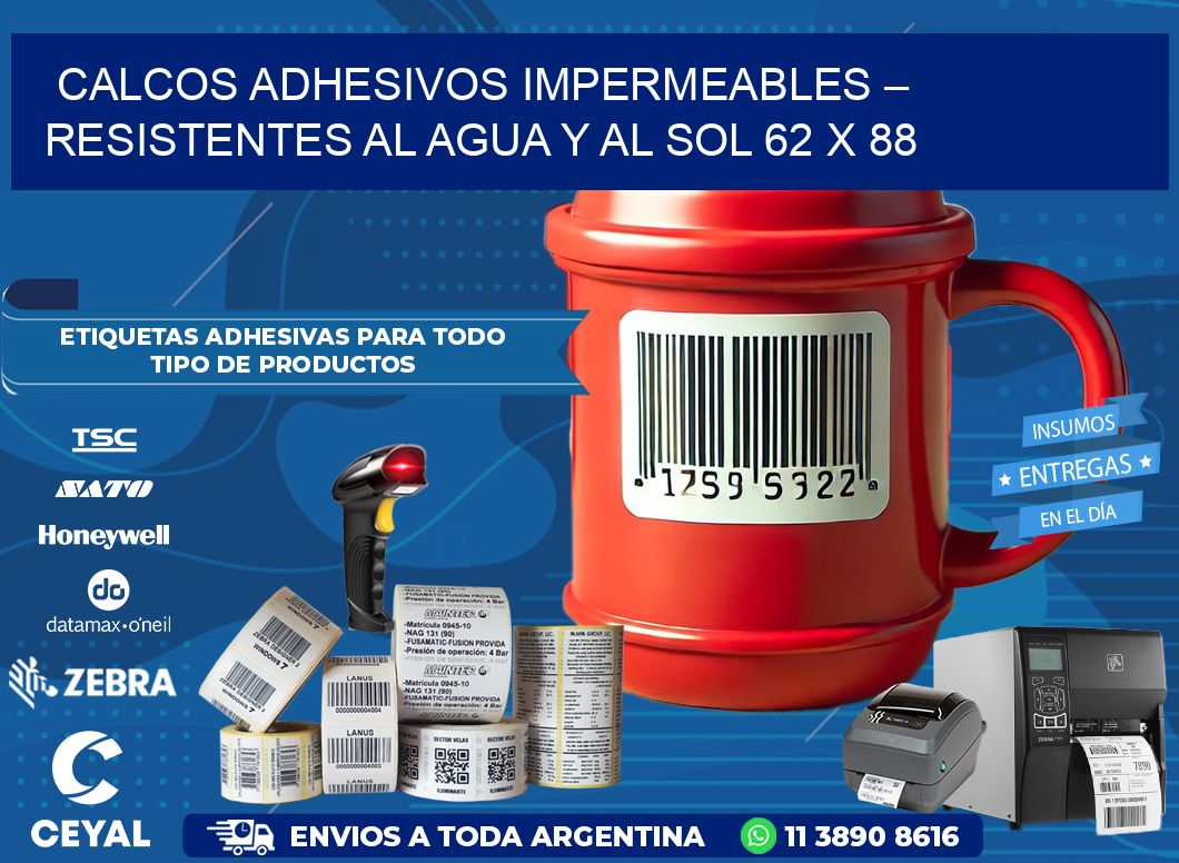 Calcos Adhesivos Impermeables – Resistentes al Agua y al Sol 62 x 88