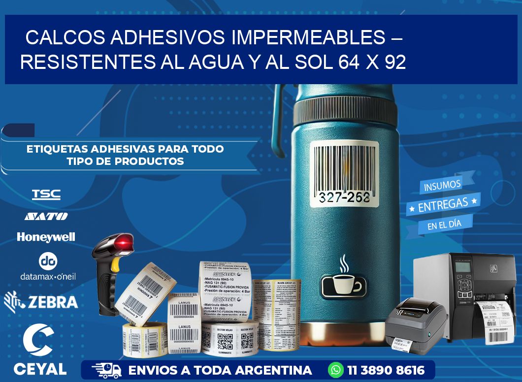 Calcos Adhesivos Impermeables – Resistentes al Agua y al Sol 64 x 92