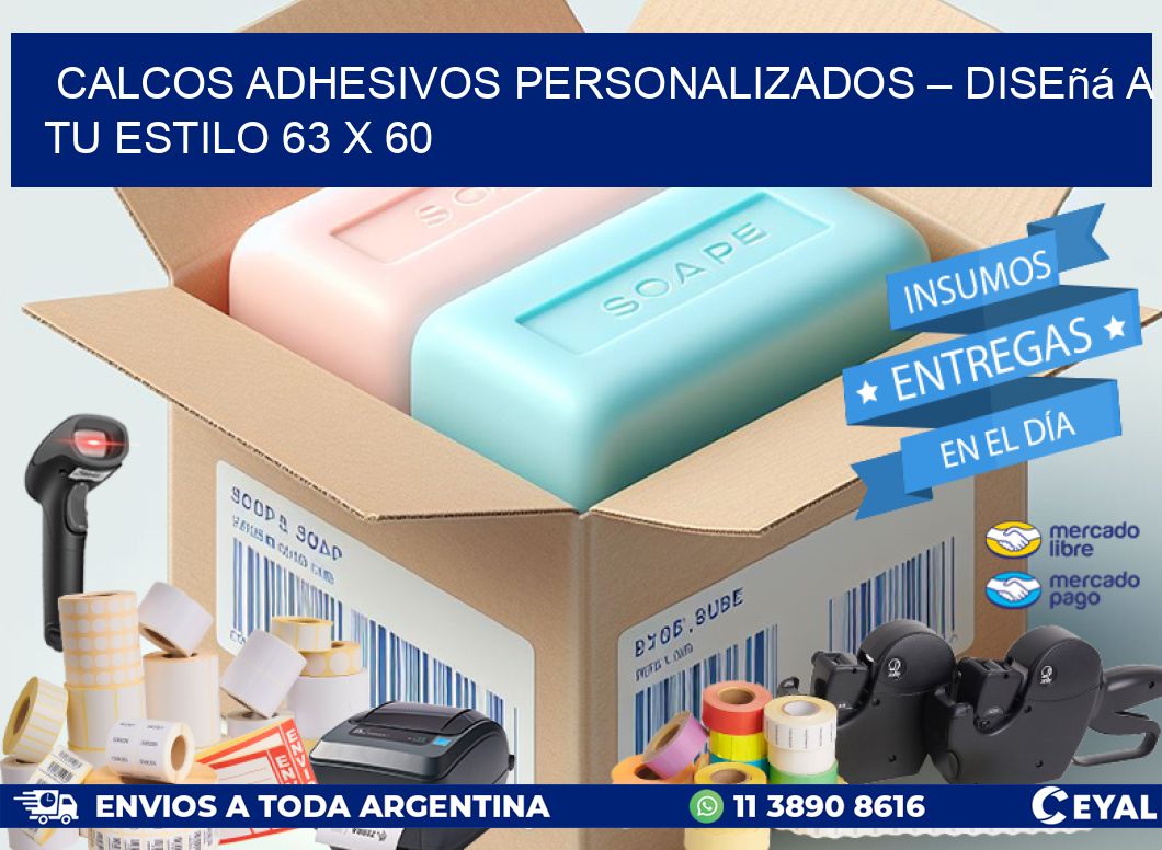 Calcos Adhesivos Personalizados – Diseñá a Tu Estilo 63 x 60