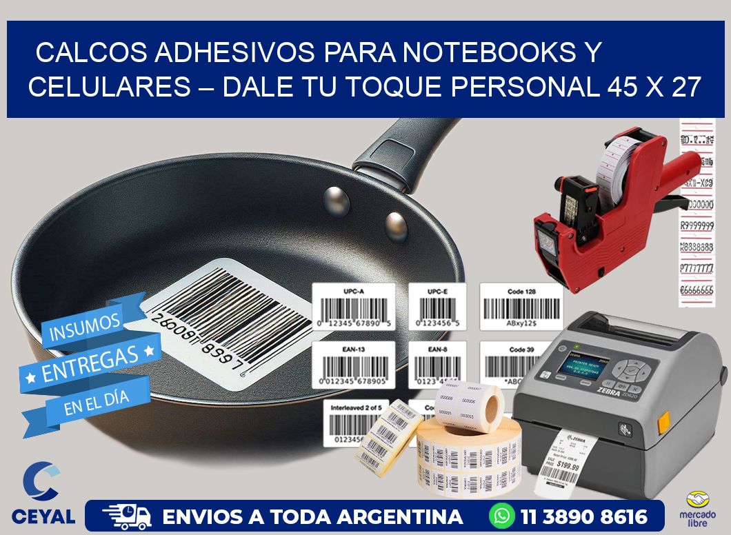 Calcos Adhesivos para Notebooks y Celulares – Dale Tu Toque Personal 45 x 27