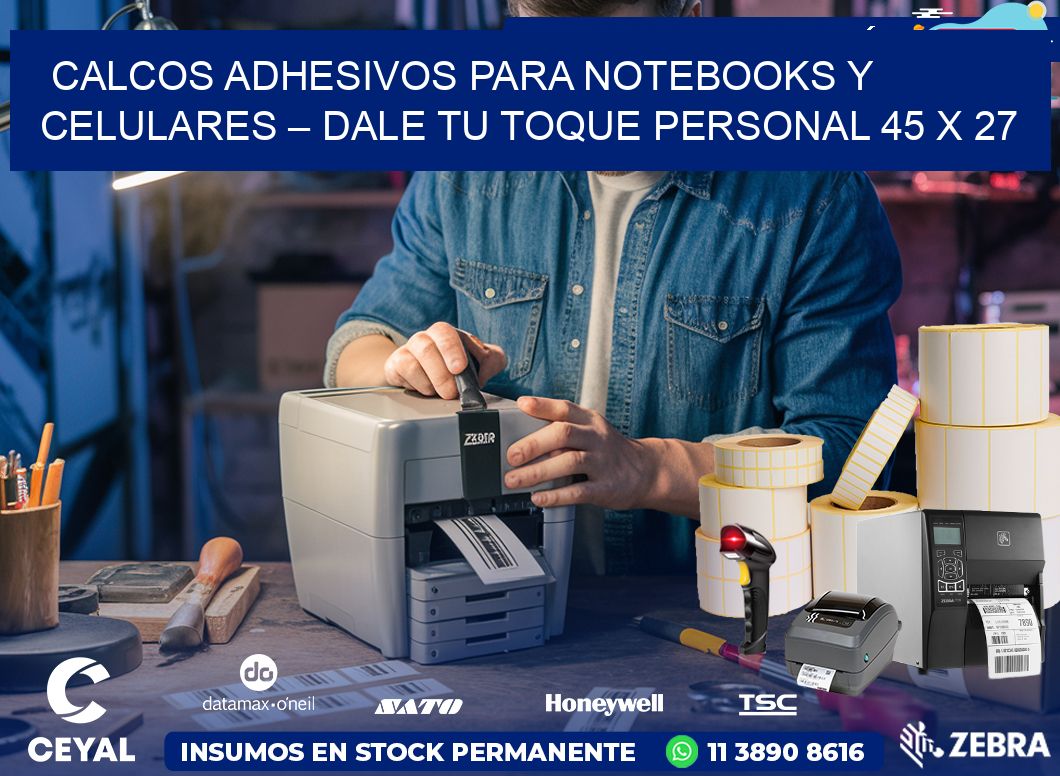 Calcos Adhesivos para Notebooks y Celulares – Dale Tu Toque Personal 45 x 27