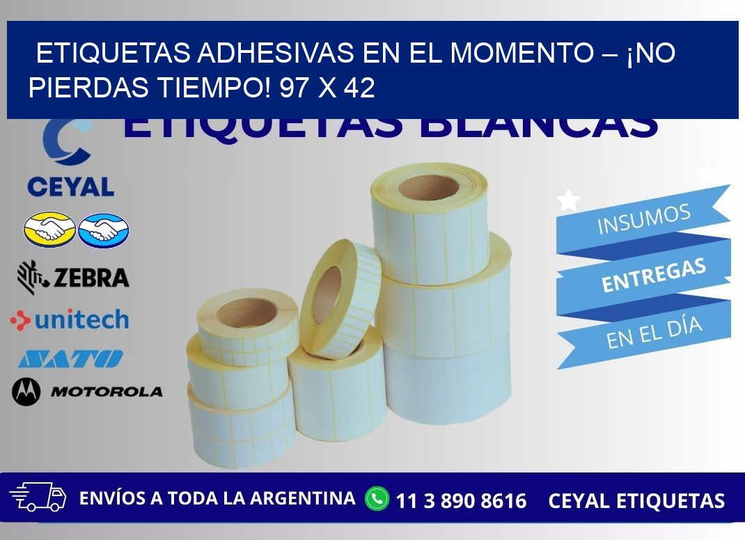 ETIQUETAS ADHESIVAS EN EL MOMENTO – ¡NO PIERDAS TIEMPO! 97 x 42