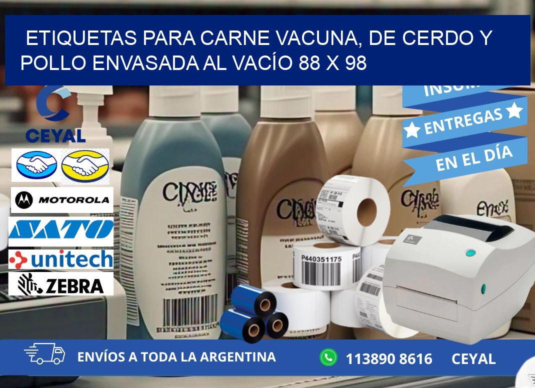ETIQUETAS PARA CARNE VACUNA, DE CERDO Y POLLO ENVASADA AL VACÍO 88 x 98