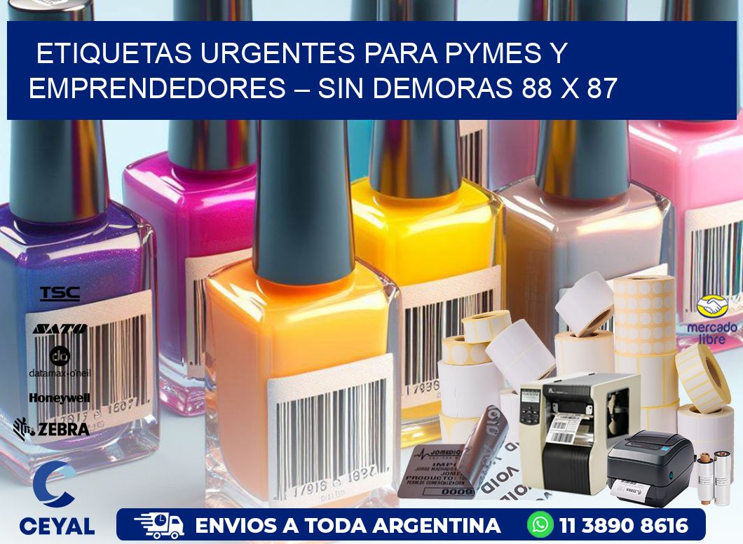 Etiquetas Urgentes para PyMEs y Emprendedores – Sin Demoras 88 x 87