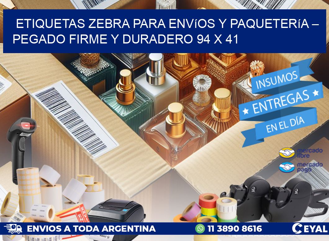 Etiquetas Zebra para Envíos y Paquetería – Pegado Firme y Duradero 94 x 41