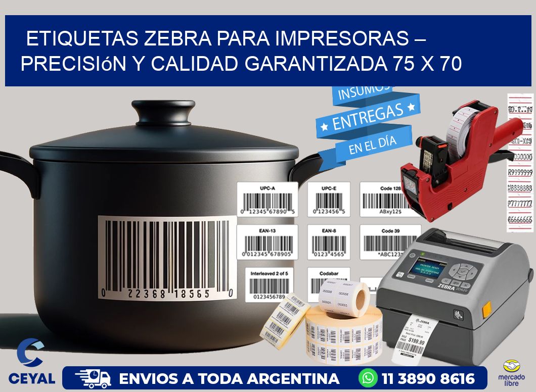 Etiquetas Zebra para Impresoras – Precisión y Calidad Garantizada 75 x 70