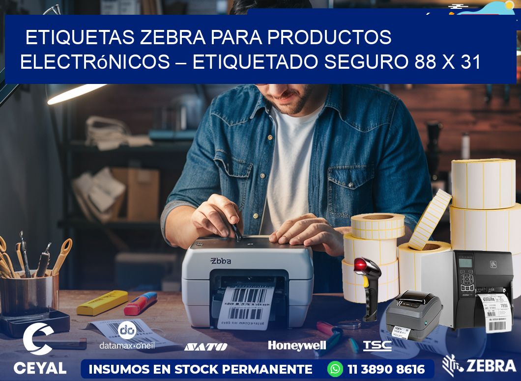 Etiquetas Zebra para Productos Electrónicos – Etiquetado Seguro 88 x 31