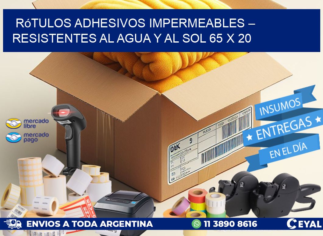 Rótulos Adhesivos Impermeables – Resistentes al Agua y al Sol 65 x 20