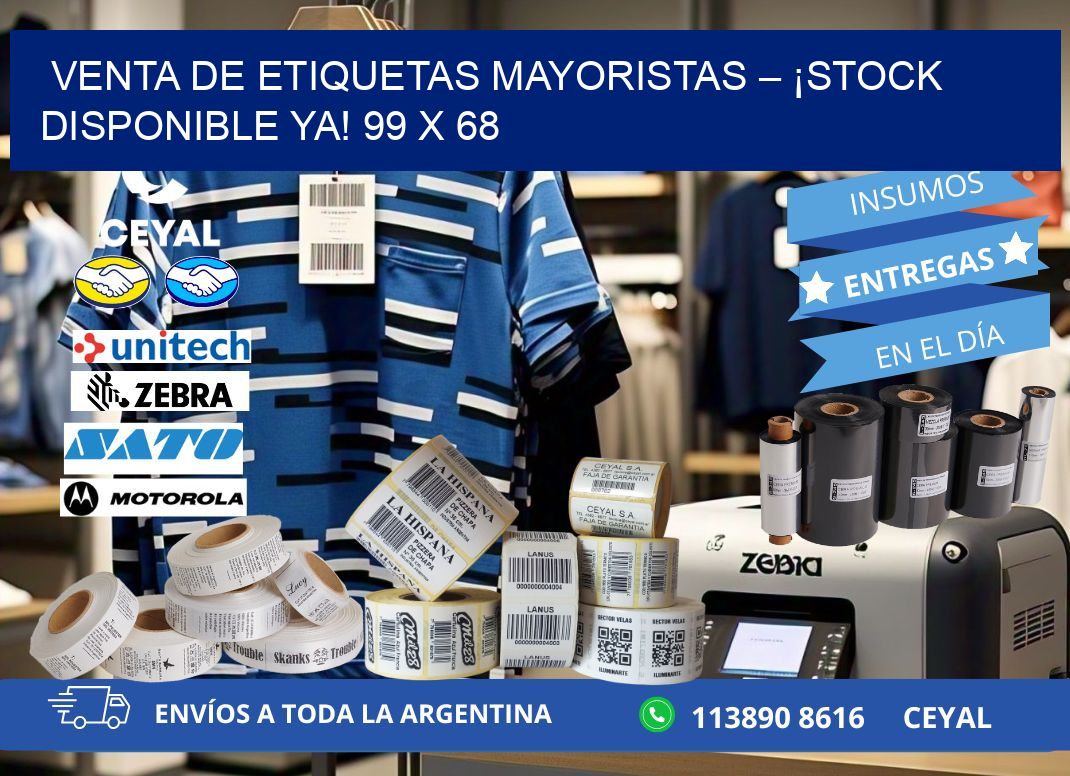 VENTA DE ETIQUETAS MAYORISTAS – ¡STOCK DISPONIBLE YA! 99 x 68