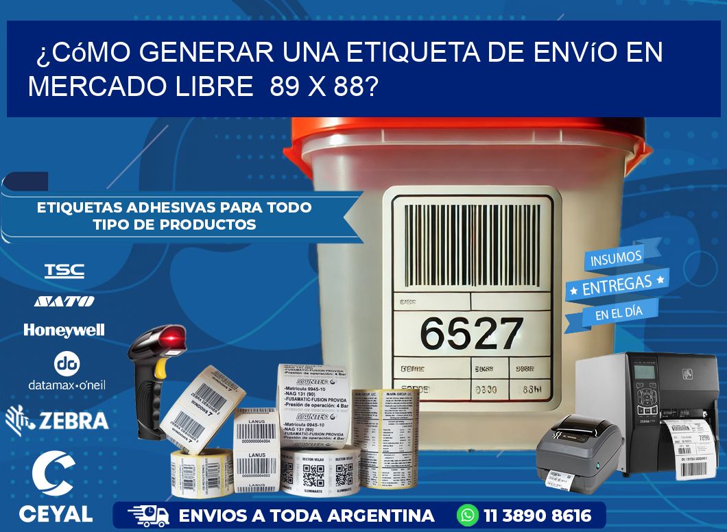 ¿Cómo generar una etiqueta de envío en Mercado Libre  89 x 88?